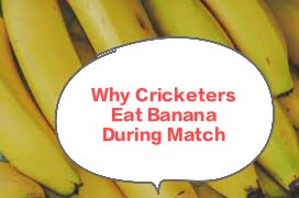 Why Cricketers Eat Banana